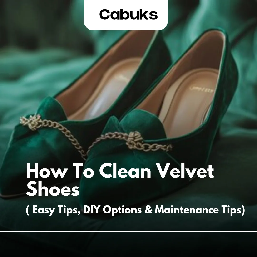 How To Clean Velvet Shoes: Easy Tips, DIY Options And Maintenance Tips